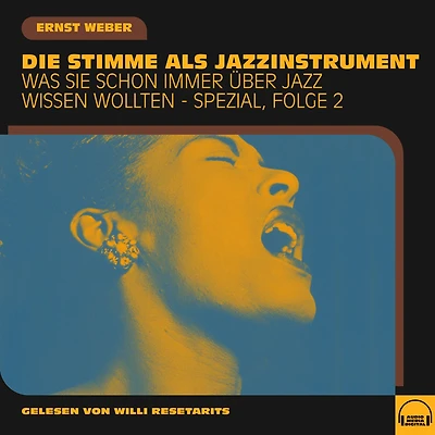 Was Sie schon immer über Jazz wissen wollten - Spezial, Folge 2: Die Stimme als Jazzinstrument