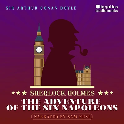 The Adventure of the Six Napoleons: Sherlock Holmes