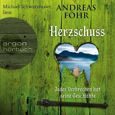 Herzschuss - Jedes Verbrechen hat seine Geschichte - Ein Wallner & Kreuthner Krimi, Band 10 (Gekürzt)