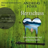 Herzschuss - Jedes Verbrechen hat seine Geschichte - Ein Wallner & Kreuthner Krimi, Band 10 (Gekürzt)
