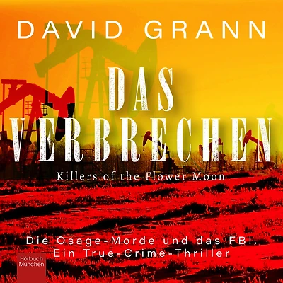 Das Verbrechen: Killers of the Flower Moon