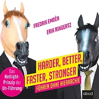 Harder, Better, Faster, Stronger: Führen ohne Hierarchie. Das Netlight-Prinzip der Un-Führung