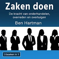 Zaken doen: De kracht van onderhandelen, overreden en overtuigen (Dutch Edition)