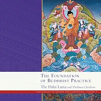 The Foundation of Buddhist Practice: The Library of Wisdom and Compassion Volume 2