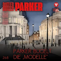 Parker bügelt die "Modelle" - Butler Parker, Band 268 (ungekürzt)