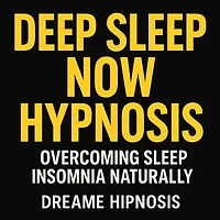 Deep Sleep Now Hypnosis: Overcoming Sleep Insomnia Naturally