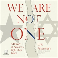 We Are Not One: A History of America's Fight Over Israel