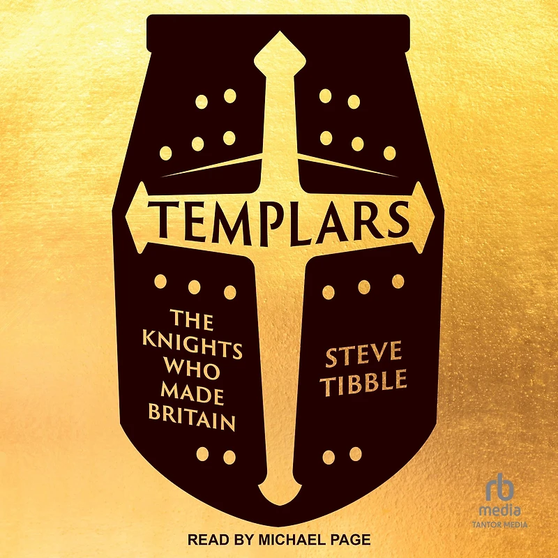 Templars: The Knights Who Made Britain