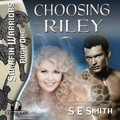 Choosing Riley: Sarafin Warriors, Book 1