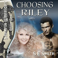 Choosing Riley: Sarafin Warriors, Book 1