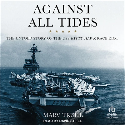 Against All Tides: the Untold Story of USS Kitty Hawk Race Riot