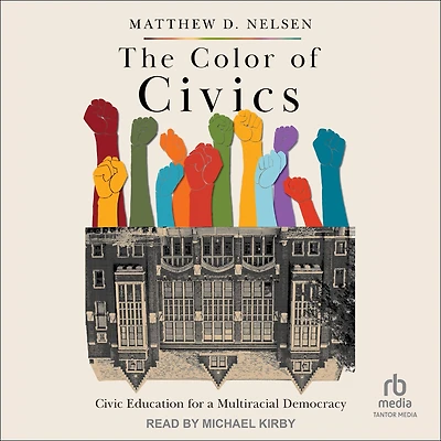 The Color of Civics: Civic Education for a Multiracial Democracy