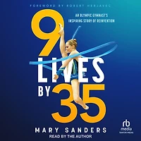 9 Lives by 35: An Olympic Gymnast's Inspiring Story of Reinvention