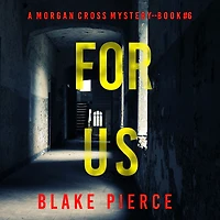 For Us (A Morgan Cross FBI Suspense Thriller-Book Six): Digitally narrated using a synthesized voice