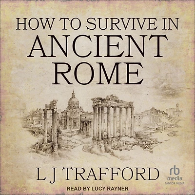 How to Survive Ancient Rome