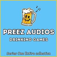 Preez Audios Drinking Games: Series One - Entire Collection