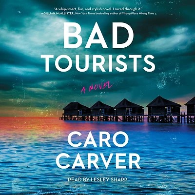 Bad Tourists: A Novel