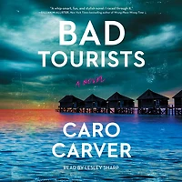 Bad Tourists: A Novel