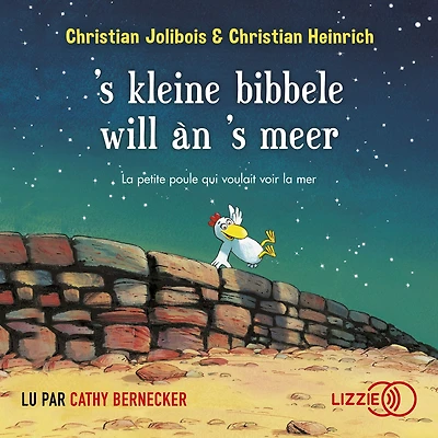 's kleine bibbele will àn 's meer: La petite poule qui voulait voir la mer
