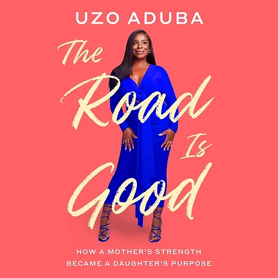 The Road Is Good: How a Mother's Strength Became Daughter's Purpose