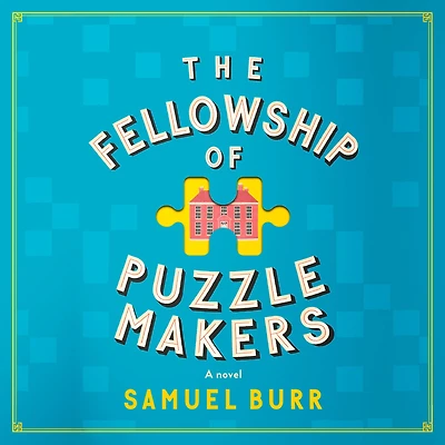 The Fellowship of Puzzlemakers: A novel