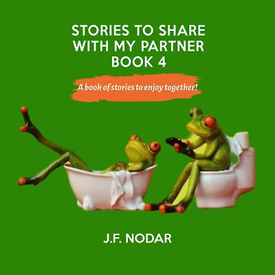 Stories To Share With My Partner - Book 4: A book of stories to enjoy together!