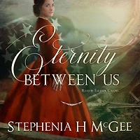 Eternity Between Us: A Christian Historical Romance