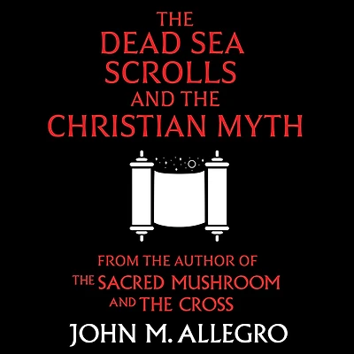 Dead Sea Scrolls and the Christian Myth