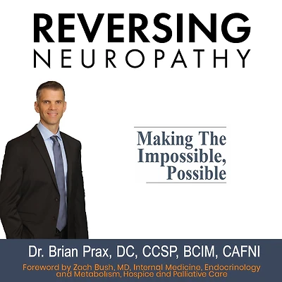 Reversing Neuropathy: Making The Impossible Possible