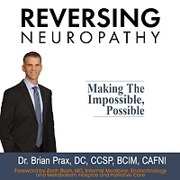 Reversing Neuropathy: Making The Impossible Possible