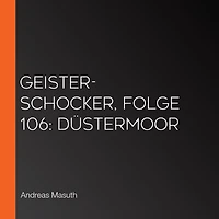 Geister-Schocker, Folge 106: Düstermoor