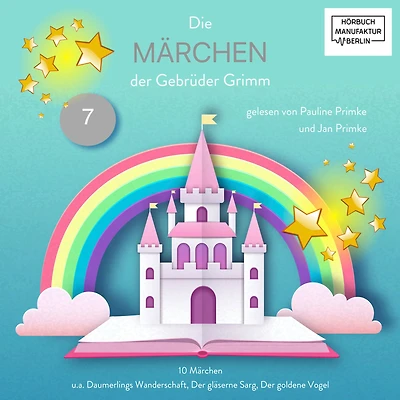 Die Märchen der Gebrüder Grimm - Die Märchen der Gebrüder Grimm, Band 7 (ungekürzt)