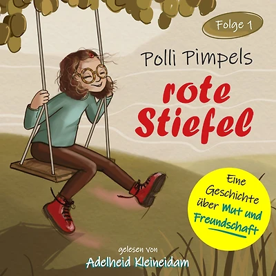 Polli Pimpels rote Stiefel - Polli Pimpel - Eine Geschichte über Mut und Freundschaft, Folge 1 (ungekürzt)