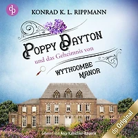 Poppy Dayton und das Geheimnis von Wythcombe Manor - Ein Cornwall-Krimi - Poppy Dayton ermittelt-Reihe, Band 1 (Ungekürzt)