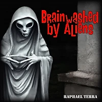 Brainwashed by Aliens