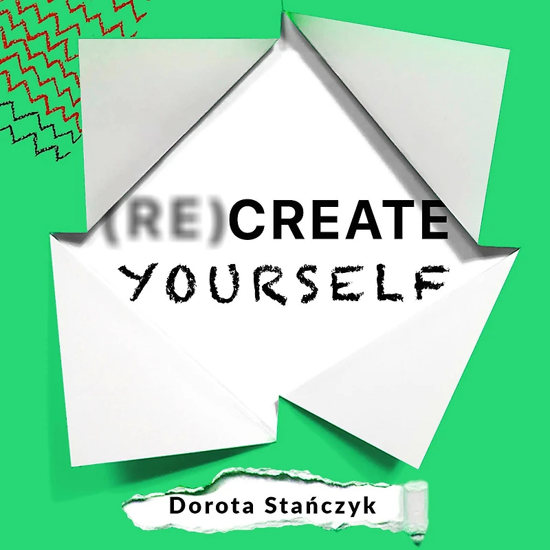 (Re)Create Yourself: Embracing greater self-love to unleash your potential