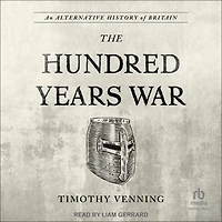 An Alternative History of Britain: The Hundred Years War