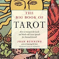 the Big Book of Tarot: How to Interpret Cards and Work with Tarot Spreads for Personal Growth