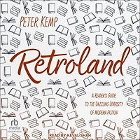 Retroland: A Reader's Guide to the Dazzling Diversity of Modern Fiction