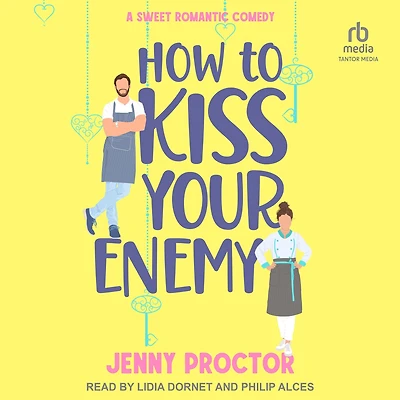 How to Kiss Your Enemy: A Sweet Romantic Comedy