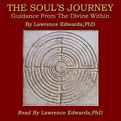 The Soul's Journey: Guidance From Divine Within