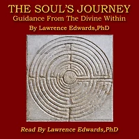 The Soul's Journey: Guidance From Divine Within