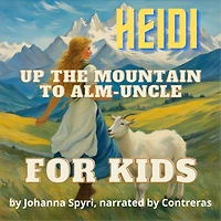For kids: Up the Mountain to Alm¿Uncle: Heidi