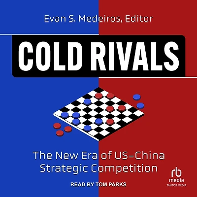 Cold Rivals: The New Era of US-China Strategic Competition