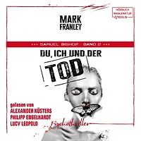 Du, ich und der Tod - Samuel Bishop, Band 2 (ungekürzt)