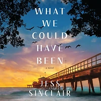 What We Could Have Been: A Novel