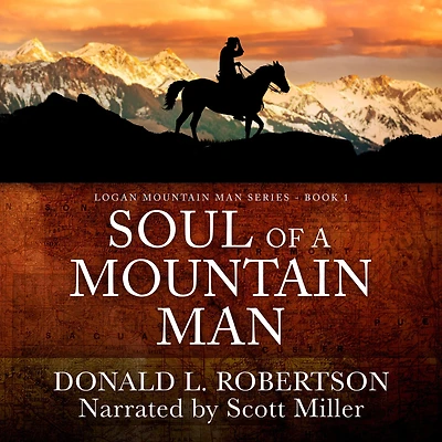 Soul of a Mountain Man: A Wilderness Western Saga
