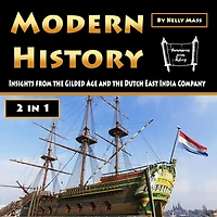 Modern History: Insights from the Gilded Age and the Dutch East India Company