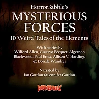HorrorBabble's Mysterious Forces: 10 Weird Tales of the Elements