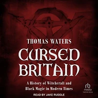 Cursed Britain: A History of Witchcraft and Black Magic Modern Times